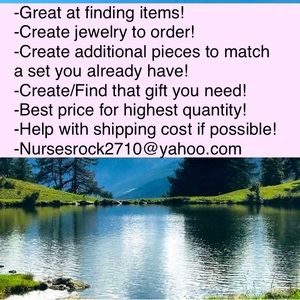 I Find, Create Jewelry Orders and Sell the Highest Quality for the Best Value!